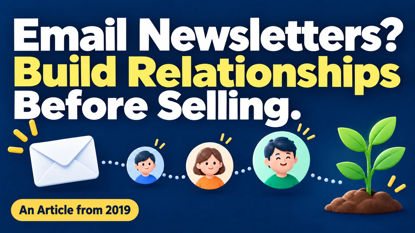 Article illustration: Email Newsletters? Build Relationships Before Selling.