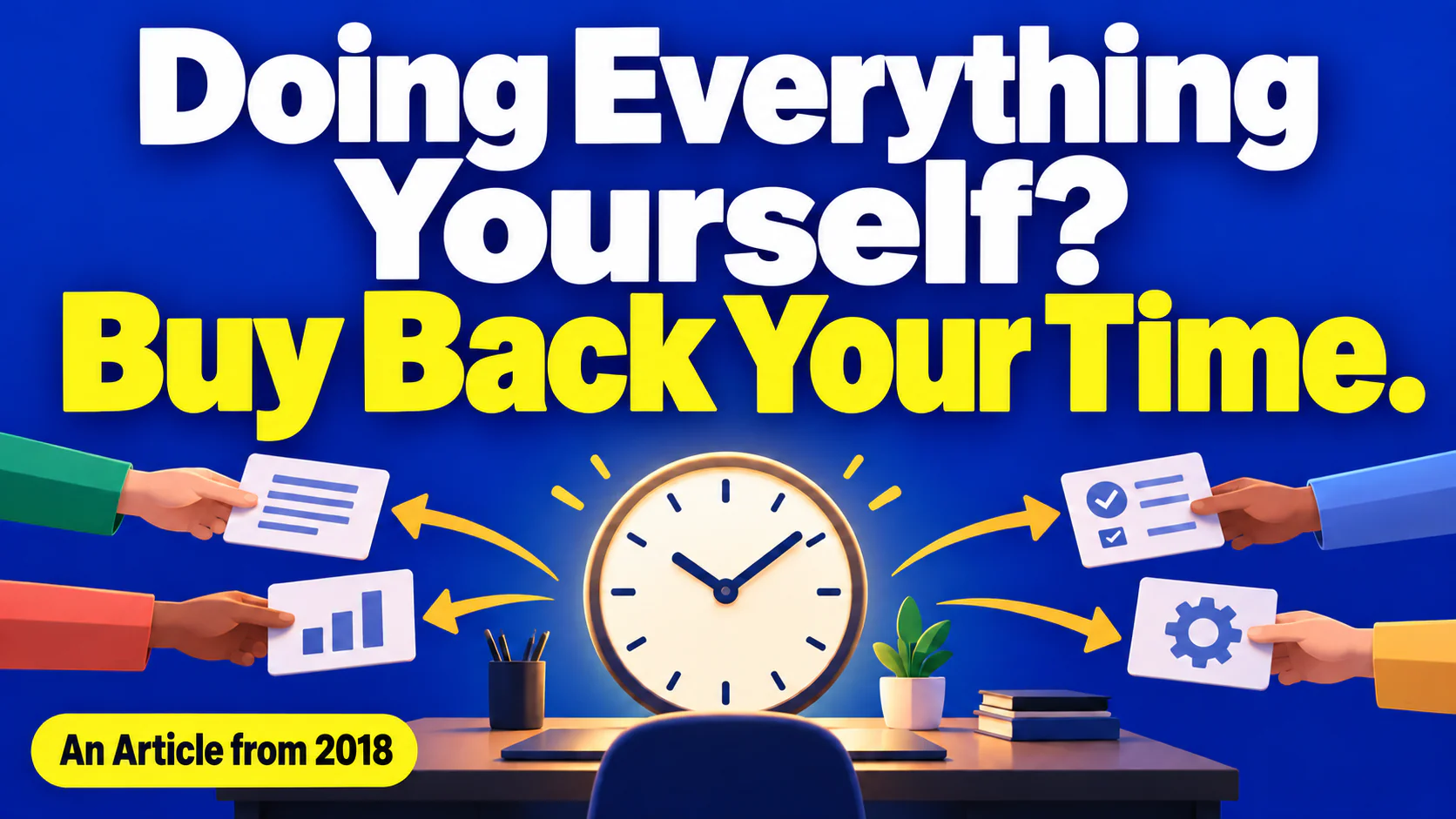 Article illustration: Doing Everything Yourself? Buy Back Your Time.