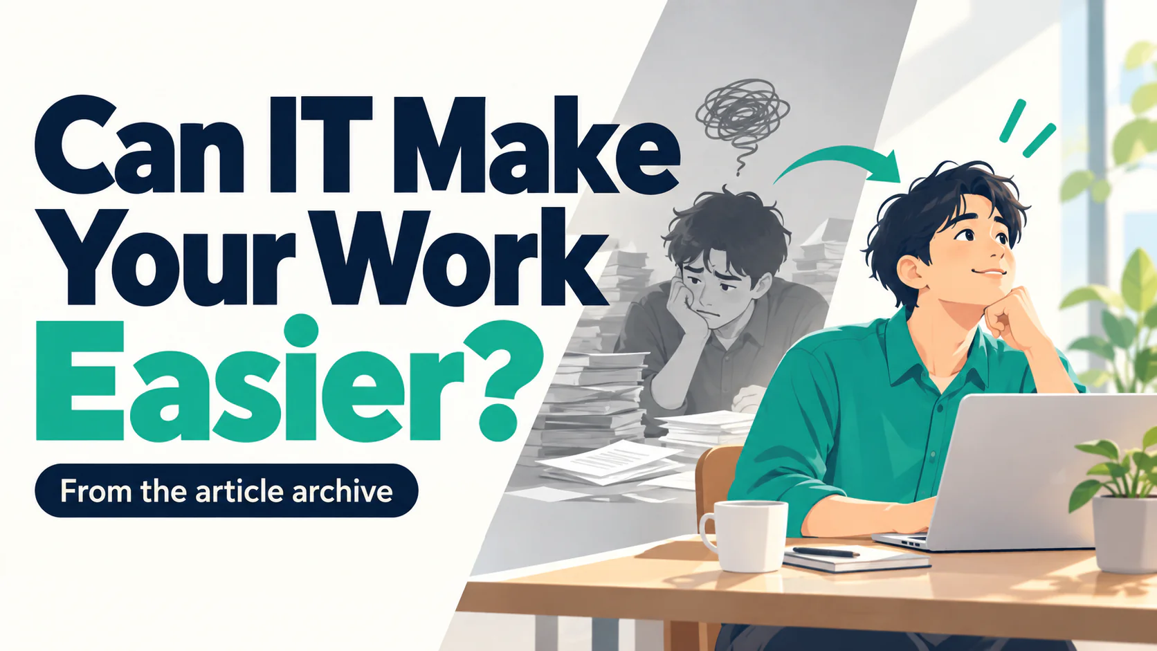 Article illustration: Can IT Make Your Work Easier?