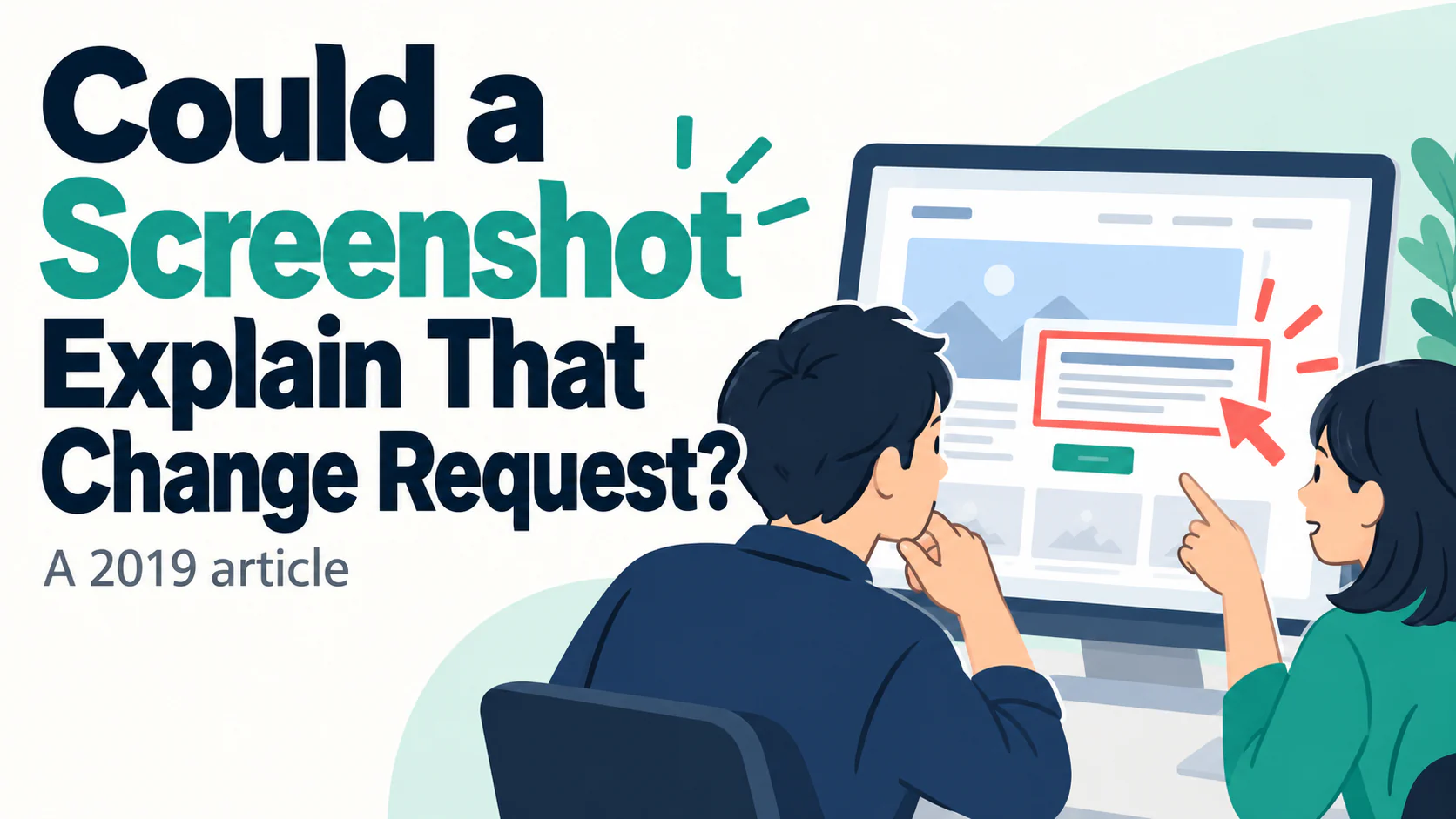 Article illustration: Could a Screenshot Explain That Change Request?