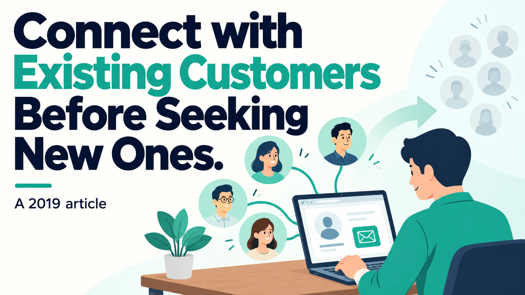 Article illustration: Connect with Existing Customers Before Seeking New Ones.