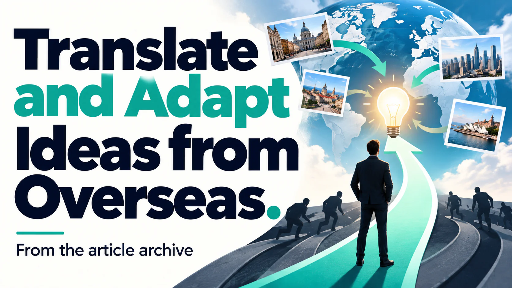Article illustration: Translate and Adapt Ideas from Overseas.