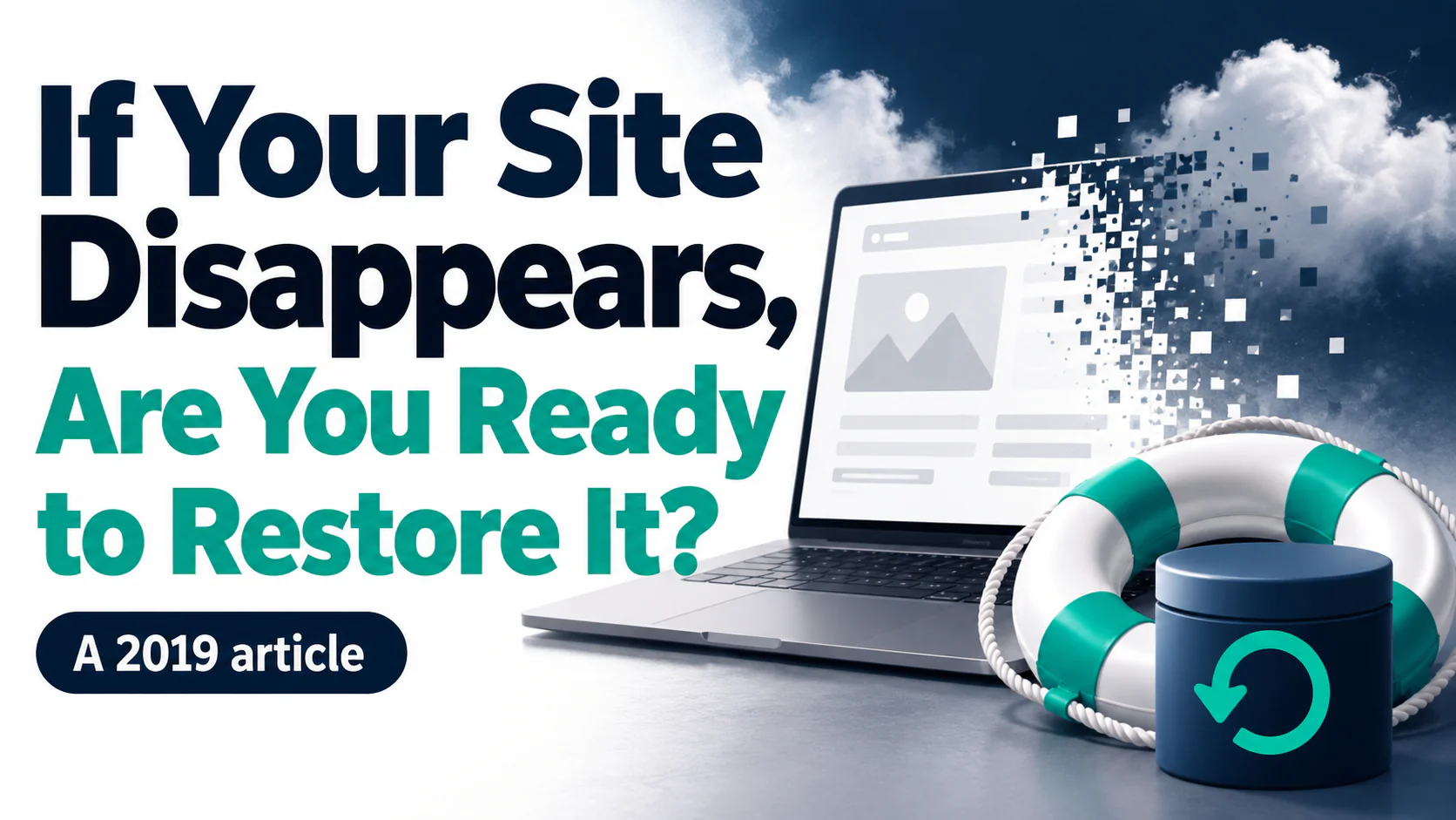 Article illustration: If Your Site Disappears, Are You Ready to Restore It?